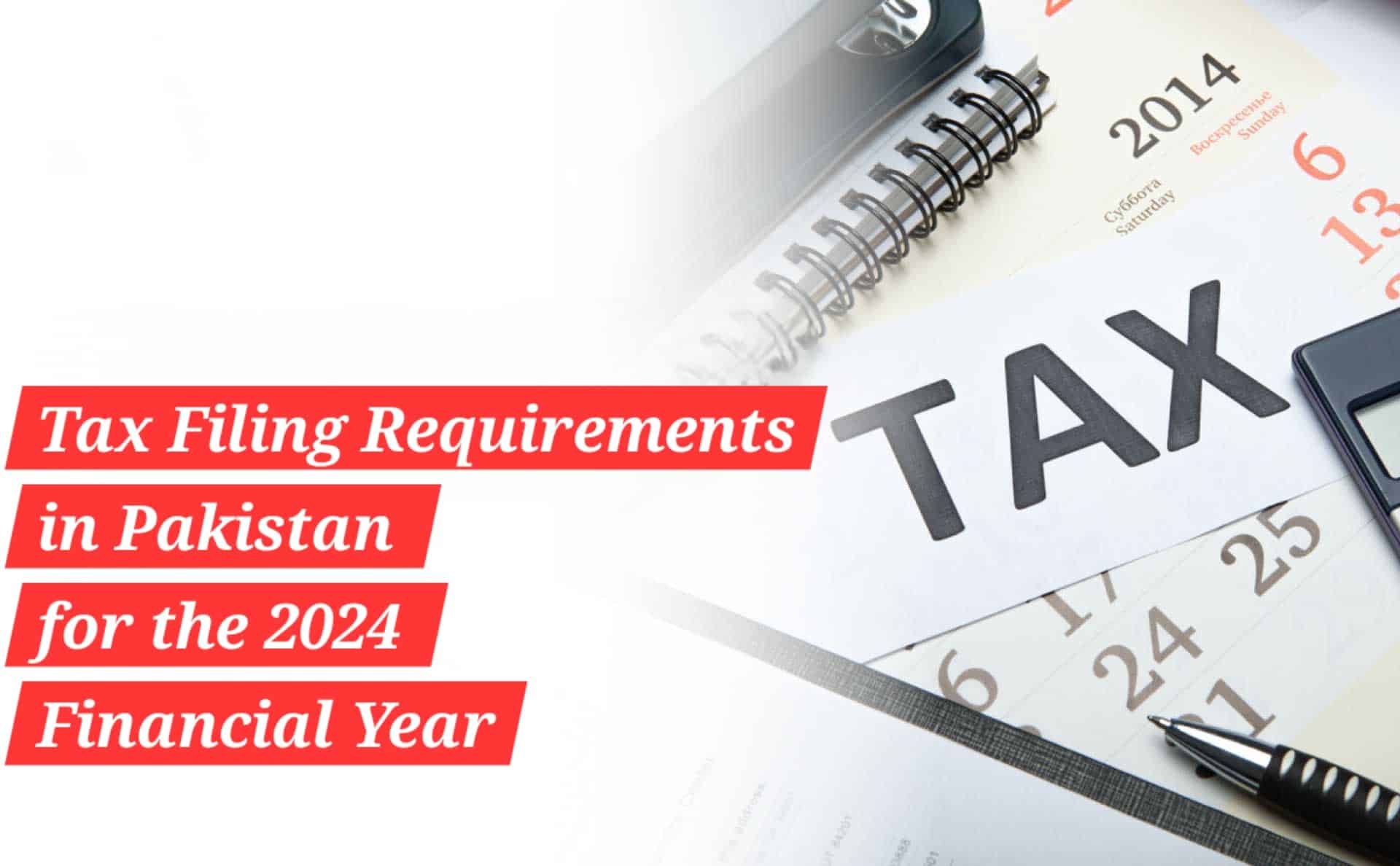 Tax Filing Requirements in Pakistan for the 2024 Financial Year